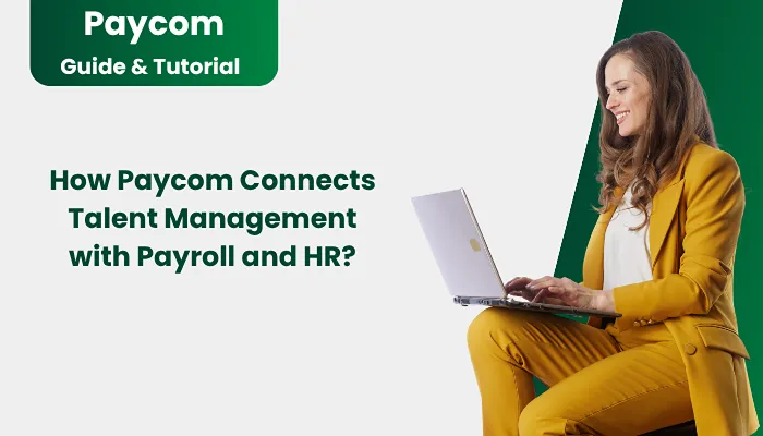 How Paycom Connects Talent Management with Payroll and HR?