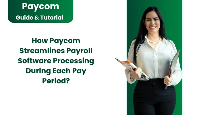 How Paycom Streamlines Payroll Software Processing During Each Pay Period? How Paycom Streamlines Payroll Software Processing During Each Pay Period?