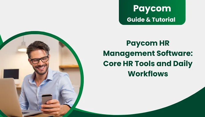 Paycom HR Management Software: Core HR Tools and Daily Workflows Paycom HR Management Software: Core HR Tools and Daily Workflows